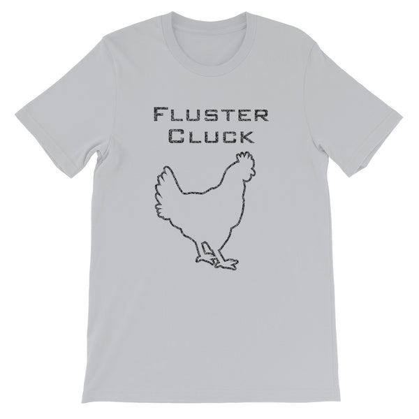 Fluster Cluck | Short-Sleeve Unisex T-Shirt