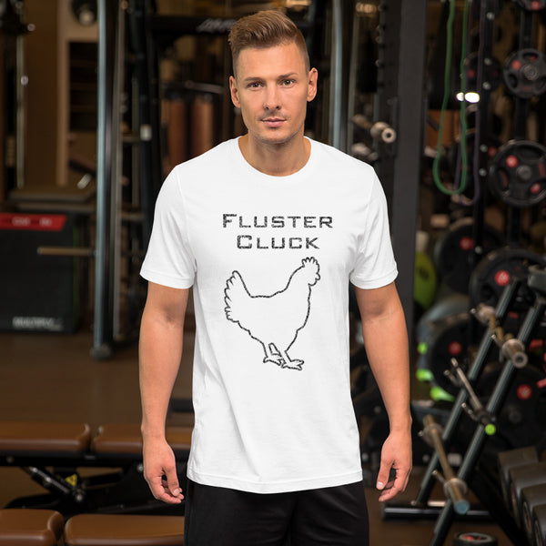 Fluster Cluck | Short-Sleeve Unisex T-Shirt