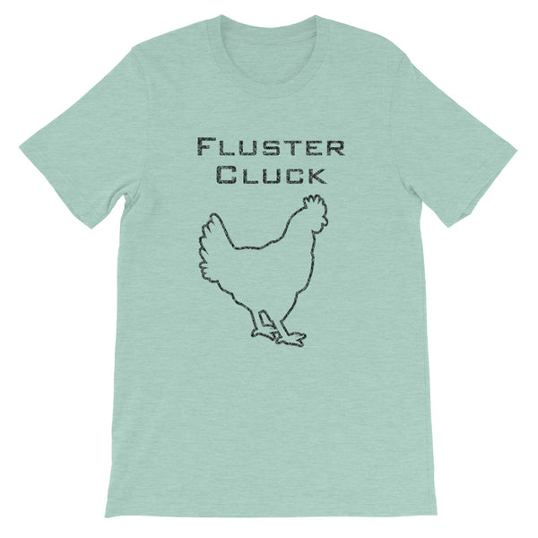 Fluster Cluck | Short-Sleeve Unisex T-Shirt