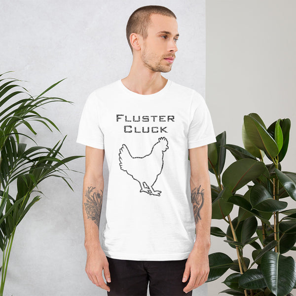 Fluster Cluck | Short-Sleeve Unisex T-Shirt