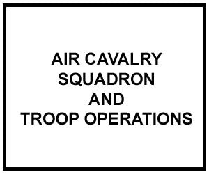 FM 1-114: AIR CAVALRY SQUADRON AND TROOP OPERATIONS
