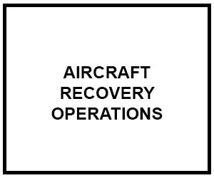 FM 3-04.513: AIRCRAFT RECOVERY OPERATIONS