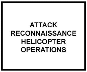 FM 3-04.126: ATTACK RECONNAISSANCE HELICOPTER OPERATIONS