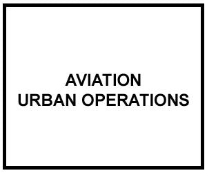 FM 3-06.1: AVIATION URBAN OPERATIONS