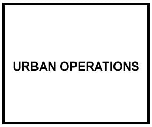 FM 3-06: URBAN OPERATIONS