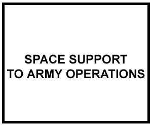 FM 3-14: SPACE SUPPORT TO ARMY OPERATIONS