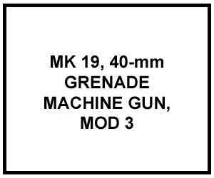 FM 3-22.27: MK 19, 40-mm GRENADE MACHINE GUN, MOD 3