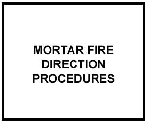 FM 3-22.91: MORTAR FIRE DIRECTION PROCEDURES