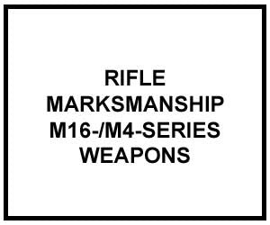 FM 3-22.9: RIFLE MARKSMANSHIP M16-/M4-SERIES WEAPONS