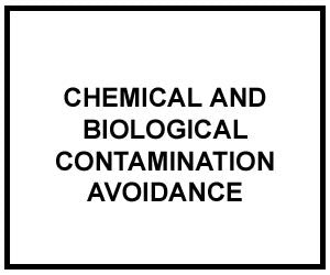 FM 3-3: CHEMICAL AND BIOLOGICAL CONTAMINATION AVOIDANCE