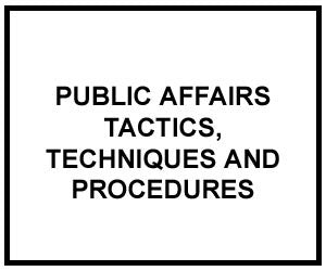 FM 3-61.1: Public Affairs Tactics, Techniques and Procedures