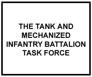 FM 3-90.2: THE TANK AND MECHANIZED INFANTRY BATTALION TASK FORCE