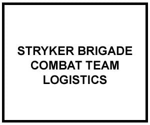FM 4-90.7: STRYKER BRIGADE COMBAT TEAM LOGISTICS