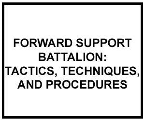 FM 4-93.50: TACTICS, TECHNIQUES, AND PROCEDURES FOR THE FORWARD SUPPORT BATTALION (DIGITIZED)