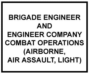 FM 5-7-30: Bridge Engineer and Engineer Company Combat Operations (Airborne, Air Assault, Light)