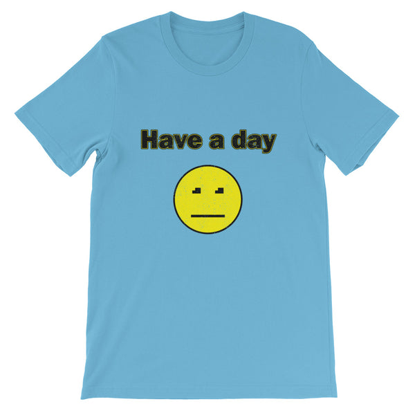 Have a day | Short-Sleeve Unisex T-Shirt