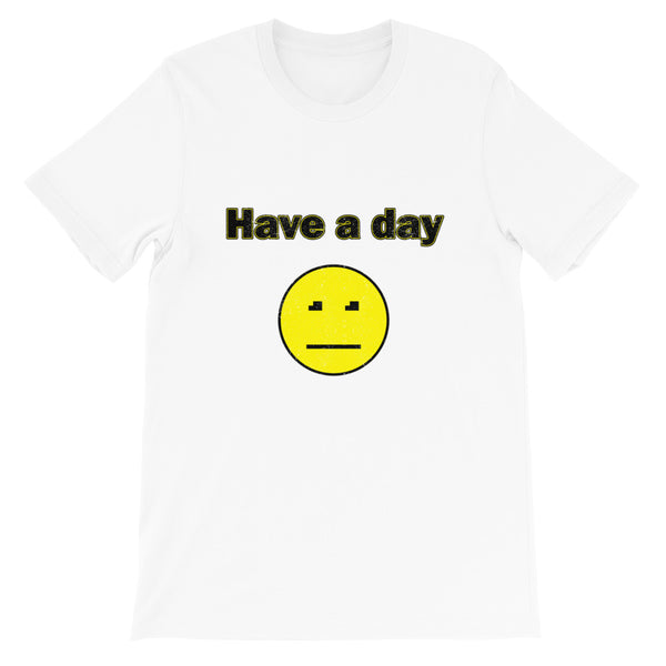 Have a day | Short-Sleeve Unisex T-Shirt